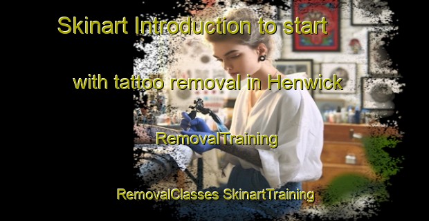 Skinart Introduction to start with tattoo removal in Henwick | #RemovalTraining #RemovalClasses #SkinartTraining-United Kingdom