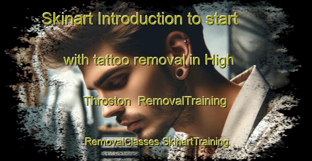 Skinart Introduction to start with tattoo removal in High Throston | #RemovalTraining #RemovalClasses #SkinartTraining-United Kingdom