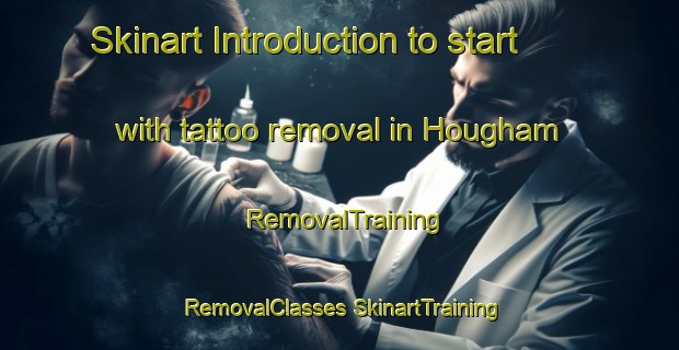 Skinart Introduction to start with tattoo removal in Hougham | #RemovalTraining #RemovalClasses #SkinartTraining-United Kingdom