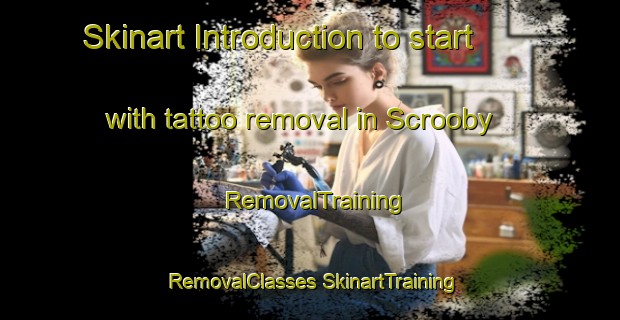 Skinart Introduction to start with tattoo removal in Scrooby | #RemovalTraining #RemovalClasses #SkinartTraining-United Kingdom