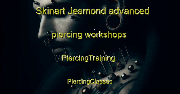 Skinart Jesmond advanced piercing workshops | #PiercingTraining #PiercingClasses #SkinartTraining-United Kingdom