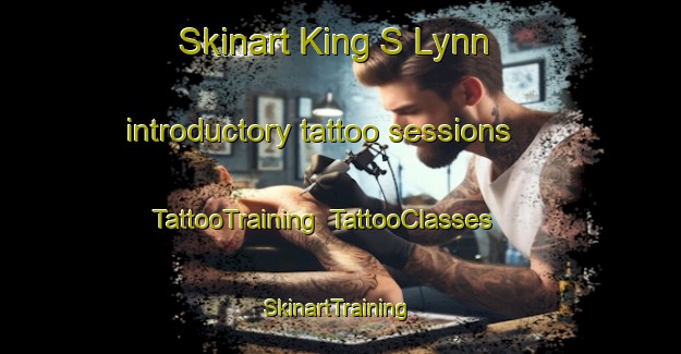 Skinart King S Lynn introductory tattoo sessions | TattooTraining | TattooClasses | SkinartTraining-United Kingdom
