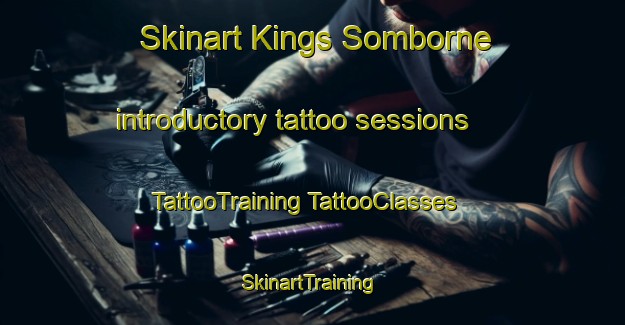 Skinart Kings Somborne introductory tattoo sessions | #TattooTraining #TattooClasses #SkinartTraining-United Kingdom