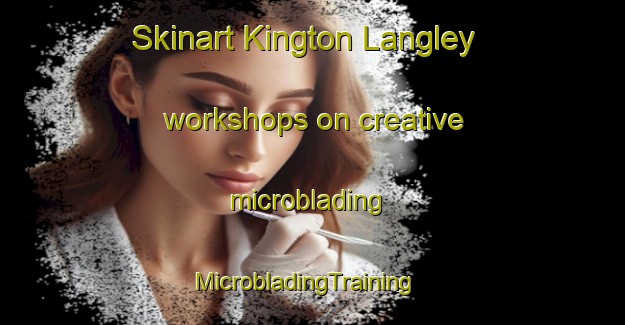 Skinart Kington Langley workshops on creative microblading | MicrobladingTraining | MicrobladingClasses | SkinartTraining-United Kingdom