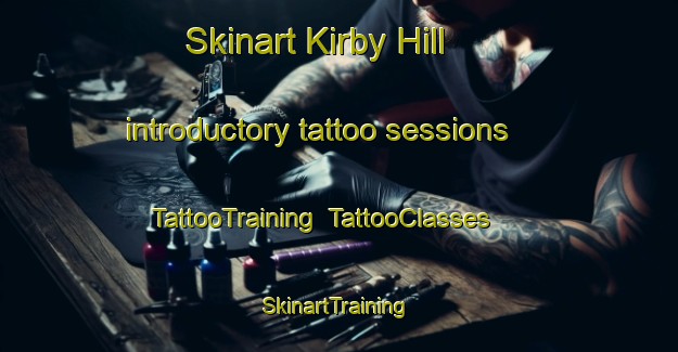 Skinart Kirby Hill introductory tattoo sessions | TattooTraining | TattooClasses | SkinartTraining-United Kingdom
