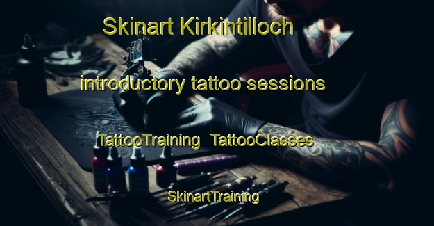Skinart Kirkintilloch introductory tattoo sessions | TattooTraining | TattooClasses | SkinartTraining-United Kingdom