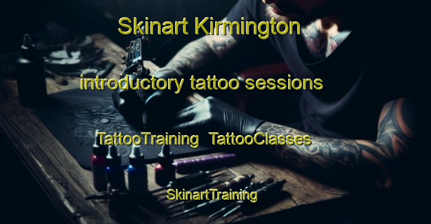 Skinart Kirmington introductory tattoo sessions | TattooTraining | TattooClasses | SkinartTraining-United Kingdom