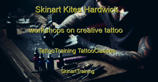 Skinart Kites Hardwick workshops on creative tattoo | #TattooTraining #TattooClasses #SkinartTraining-United Kingdom