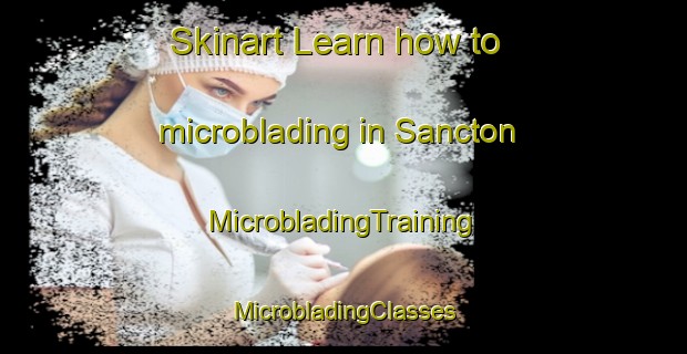 Skinart Learn how to microblading in Sancton | #MicrobladingTraining #MicrobladingClasses #SkinartTraining-United Kingdom