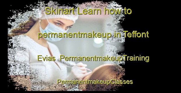 Skinart Learn how to permanentmakeup in Teffont Evias | #PermanentmakeupTraining #PermanentmakeupClasses #SkinartTraining-United Kingdom