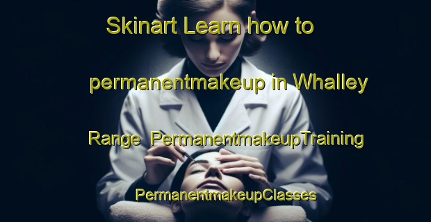 Skinart Learn how to permanentmakeup in Whalley Range | #PermanentmakeupTraining #PermanentmakeupClasses #SkinartTraining-United Kingdom