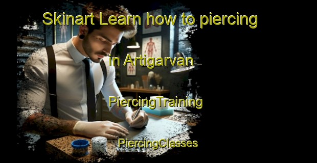 Skinart Learn how to piercing in Artigarvan | #PiercingTraining #PiercingClasses #SkinartTraining-United Kingdom