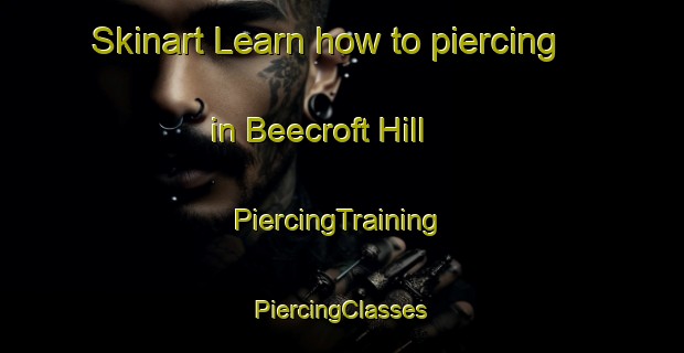 Skinart Learn how to piercing in Beecroft Hill | #PiercingTraining #PiercingClasses #SkinartTraining-United Kingdom