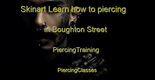 Skinart Learn how to piercing in Boughton Street | #PiercingTraining #PiercingClasses #SkinartTraining-United Kingdom