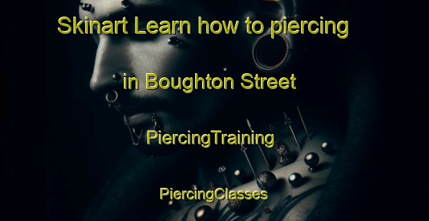 Skinart Learn how to piercing in Boughton Street | #PiercingTraining #PiercingClasses #SkinartTraining-United Kingdom