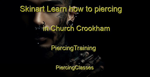 Skinart Learn how to piercing in Church Crookham | #PiercingTraining #PiercingClasses #SkinartTraining-United Kingdom