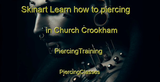 Skinart Learn how to piercing in Church Crookham | #PiercingTraining #PiercingClasses #SkinartTraining-United Kingdom