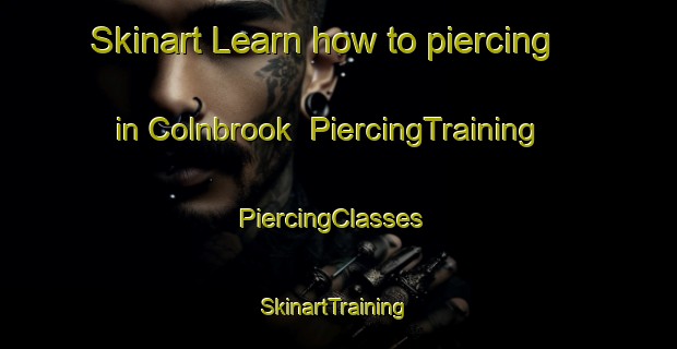Skinart Learn how to piercing in Colnbrook | PiercingTraining | PiercingClasses | SkinartTraining-United Kingdom