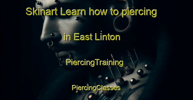 Skinart Learn how to piercing in East Linton | #PiercingTraining #PiercingClasses #SkinartTraining-United Kingdom