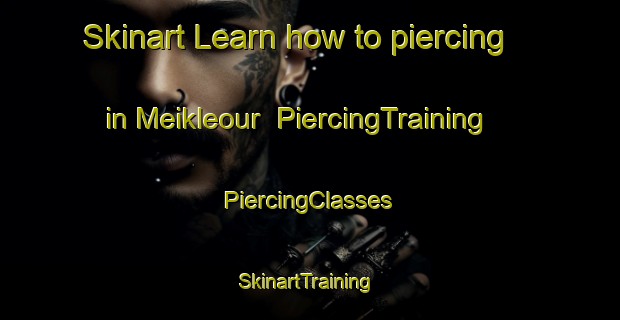 Skinart Learn how to piercing in Meikleour | #PiercingTraining #PiercingClasses #SkinartTraining-United Kingdom