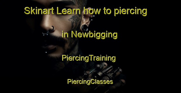 Skinart Learn how to piercing in Newbigging | #PiercingTraining #PiercingClasses #SkinartTraining-United Kingdom