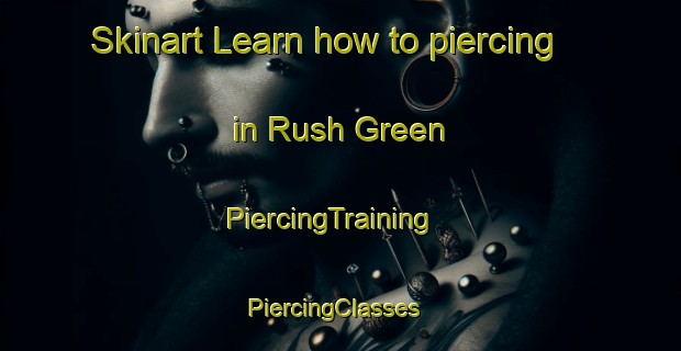 Skinart Learn how to piercing in Rush Green | PiercingTraining | PiercingClasses | SkinartTraining-United Kingdom