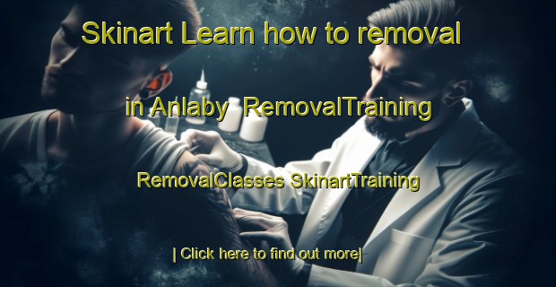 Skinart Learn how to removal in Anlaby | #RemovalTraining #RemovalClasses #SkinartTraining-United Kingdom