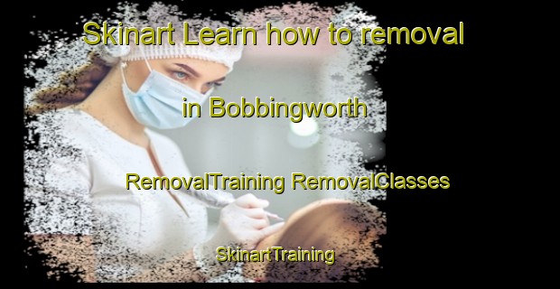 Skinart Learn how to removal in Bobbingworth | #RemovalTraining #RemovalClasses #SkinartTraining-United Kingdom