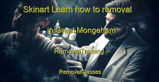 Skinart Learn how to removal in Great Mongeham | RemovalTraining | RemovalClasses | SkinartTraining-United Kingdom