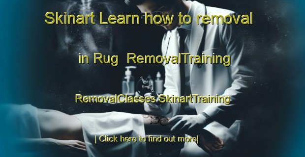 Skinart Learn how to removal in Rug | #RemovalTraining #RemovalClasses #SkinartTraining-United Kingdom