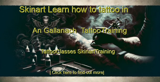 Skinart Learn how to tattoo in An Gallanach | #TattooTraining #TattooClasses #SkinartTraining-United Kingdom