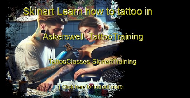 Skinart Learn how to tattoo in Askerswell | #TattooTraining #TattooClasses #SkinartTraining-United Kingdom