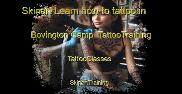 Skinart Learn how to tattoo in Bovington Camp | TattooTraining | TattooClasses | SkinartTraining-United Kingdom