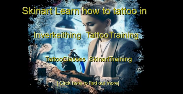Skinart Learn how to tattoo in Inverkeithing | TattooTraining | TattooClasses | SkinartTraining-United Kingdom