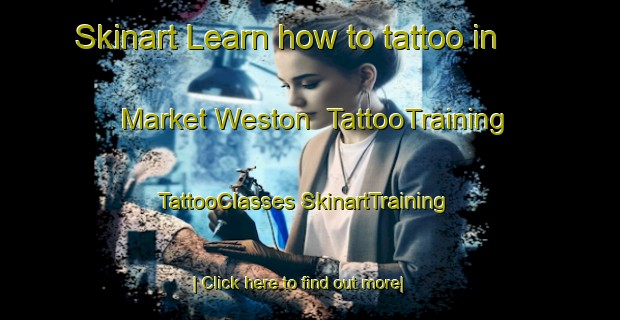 Skinart Learn how to tattoo in Market Weston | #TattooTraining #TattooClasses #SkinartTraining-United Kingdom