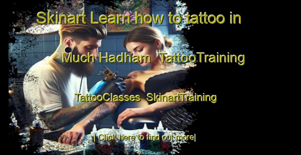 Skinart Learn how to tattoo in Much Hadham | TattooTraining | TattooClasses | SkinartTraining-United Kingdom