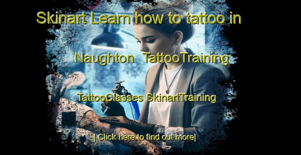 Skinart Learn how to tattoo in Naughton | #TattooTraining #TattooClasses #SkinartTraining-United Kingdom