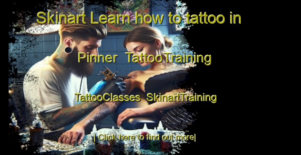 Skinart Learn how to tattoo in Pinner | TattooTraining | TattooClasses | SkinartTraining-United Kingdom