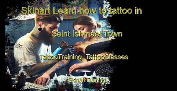 Skinart Learn how to tattoo in Saint Ishmael Town | TattooTraining | TattooClasses | SkinartTraining-United Kingdom