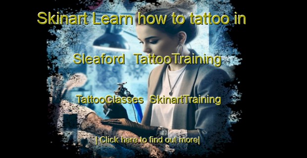 Skinart Learn how to tattoo in Sleaford | TattooTraining | TattooClasses | SkinartTraining-United Kingdom