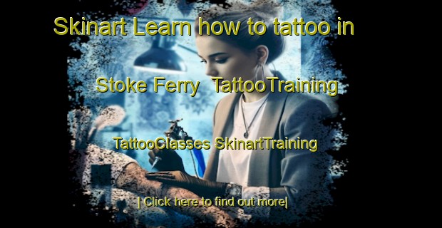 Skinart Learn how to tattoo in Stoke Ferry | #TattooTraining #TattooClasses #SkinartTraining-United Kingdom