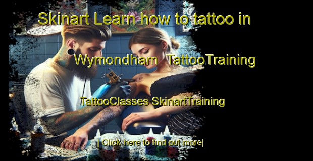 Skinart Learn how to tattoo in Wymondham | #TattooTraining #TattooClasses #SkinartTraining-United Kingdom