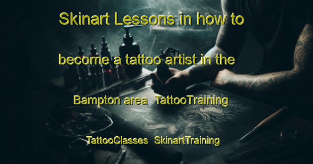 Skinart Lessons in how to become a tattoo artist in the Bampton area | TattooTraining | TattooClasses | SkinartTraining-United Kingdom