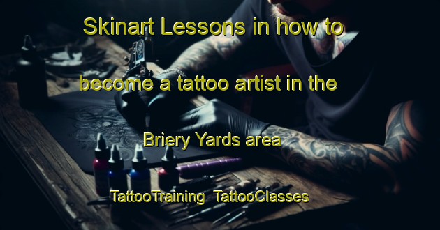 Skinart Lessons in how to become a tattoo artist in the Briery Yards area | TattooTraining | TattooClasses | SkinartTraining-United Kingdom