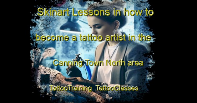 Skinart Lessons in how to become a tattoo artist in the Canning Town North area | TattooTraining | TattooClasses | SkinartTraining-United Kingdom