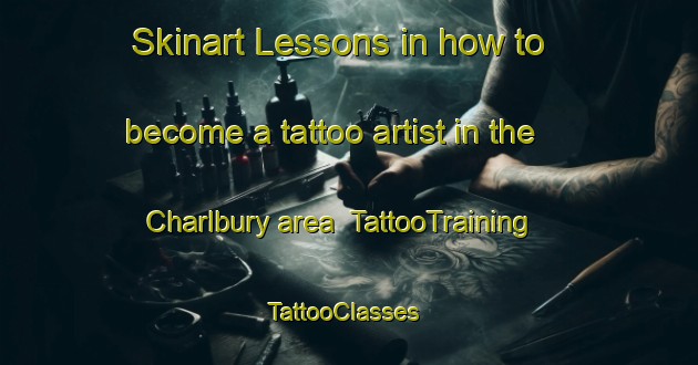 Skinart Lessons in how to become a tattoo artist in the Charlbury area | TattooTraining | TattooClasses | SkinartTraining-United Kingdom