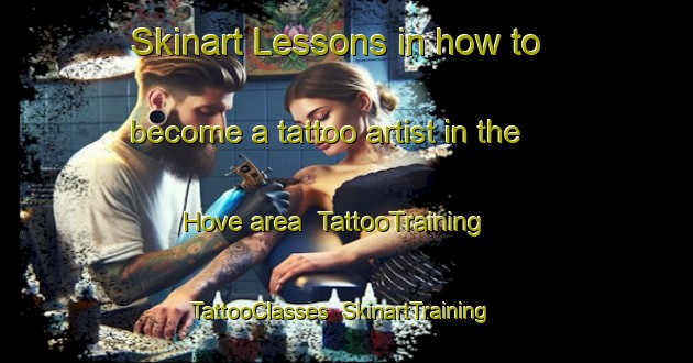 Skinart Lessons in how to become a tattoo artist in the Hove area | TattooTraining | TattooClasses | SkinartTraining-United Kingdom