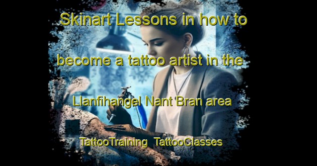 Skinart Lessons in how to become a tattoo artist in the Llanfihangel Nant Bran area | TattooTraining | TattooClasses | SkinartTraining-United Kingdom