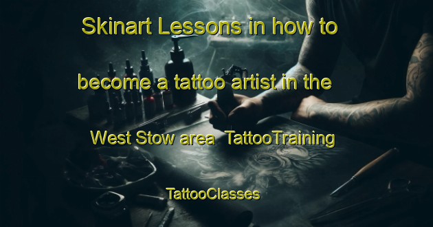 Skinart Lessons in how to become a tattoo artist in the West Stow area | TattooTraining | TattooClasses | SkinartTraining-United Kingdom
