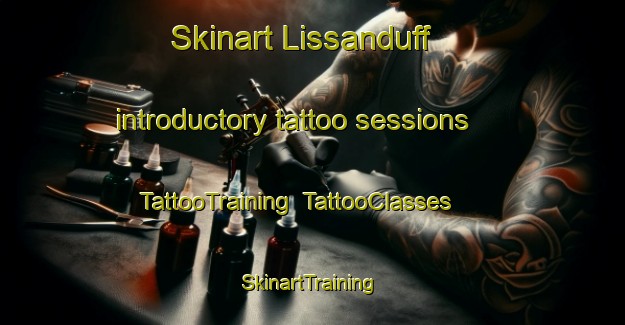 Skinart Lissanduff introductory tattoo sessions | TattooTraining | TattooClasses | SkinartTraining-United Kingdom